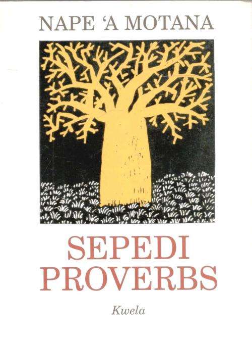Sepedi Proverbs  -- Nape 'A Motana