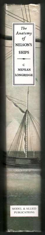 The Anatomy of Nelson's Ships  -  C Nepean Longridge