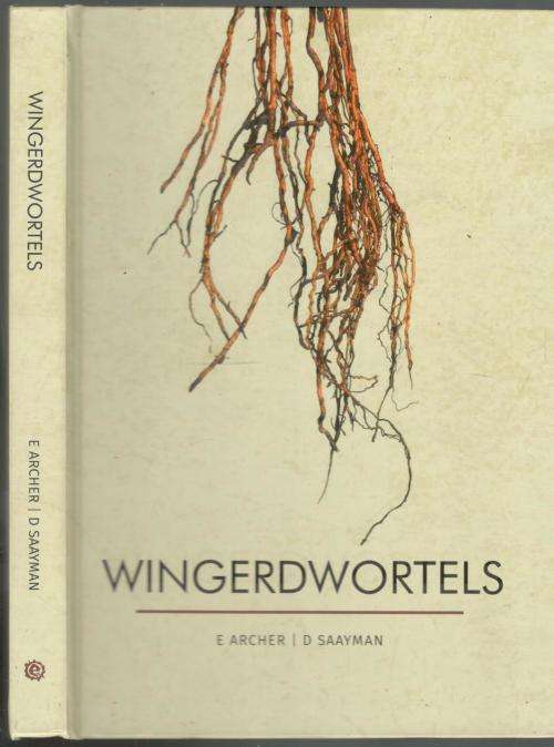 Wingerdwortels  -  E Archer en D Saayman