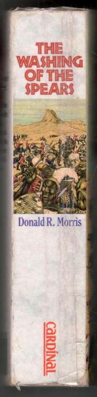 The Washing of the Spears  -  The Rise and Fall of the Great Zulu Nation  - Donald R Morris