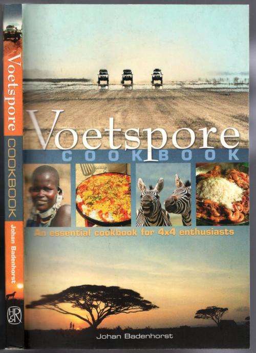 Voetspore Cookbook-- An Essential Cookbook for 4X4 Enthusiasts -- Johan Badenhorst