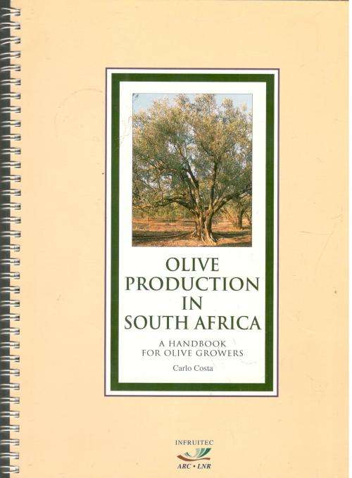 Olive Production in South Africa - A Handbook for Olive Growers  - Carlo Costa