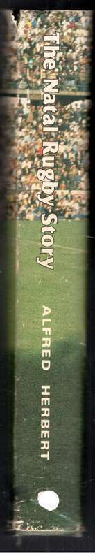 The Natal Rugby Story - Alfred Herbert --  With several  Autographs