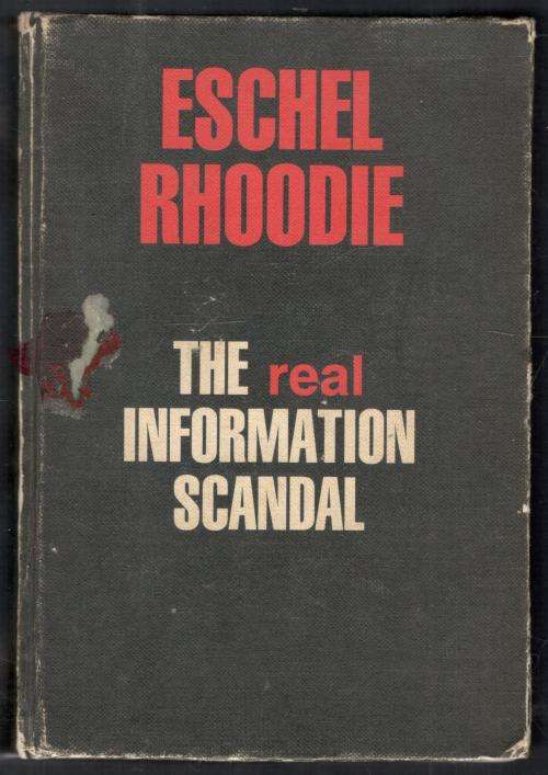 The Real Information Scandal  --  Eschel Rhoodie