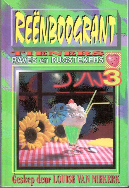 Reenboogrant - Tieners  -  Raves en Rugstekers  -  Louise van Niekerk