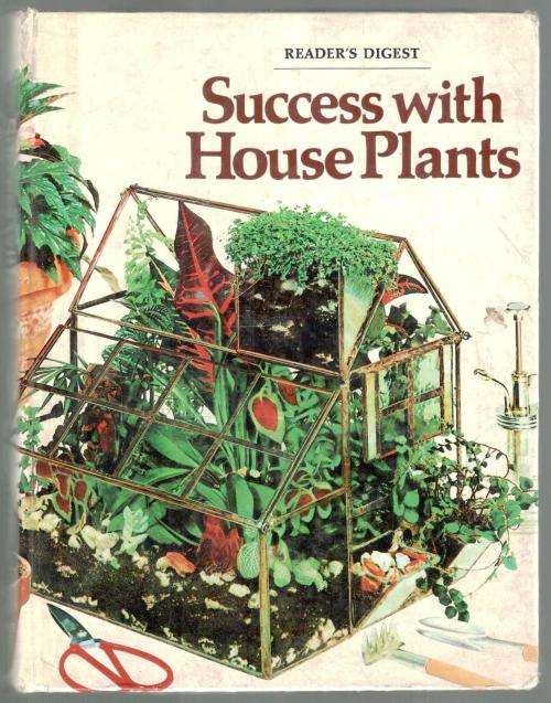 Success with House Plants  --   Reader`s Digest