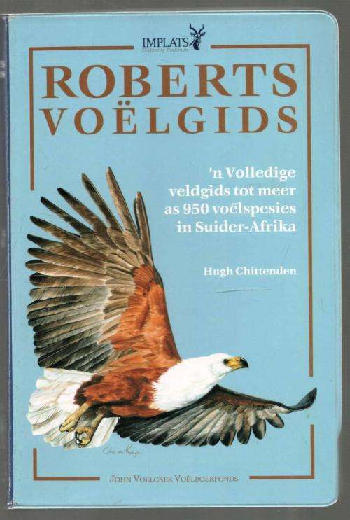 Roberts Voelgids - 'n Volledige Veldgids tot Meer as 950 Voelspesies in Suidelike Afrika