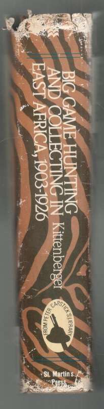 Big Game Collecting in East Africa 1903 - 1926  -- Kalman Kittenberger