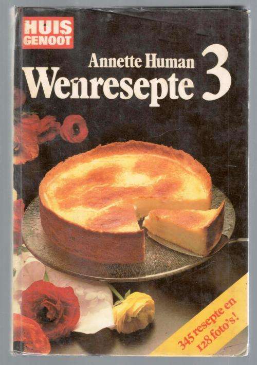 Wenresepte 3  --  Annette Human