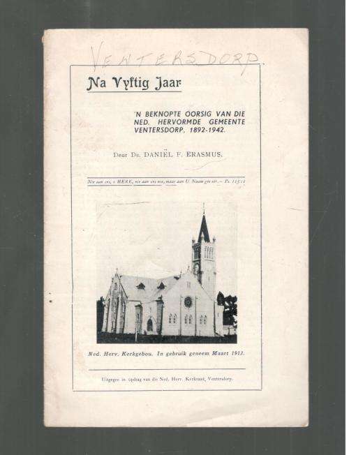 Na Vyftig Jaar. NH Gemeente Ventersdorp. Ds Daniel F Erasmus. SKAARS.