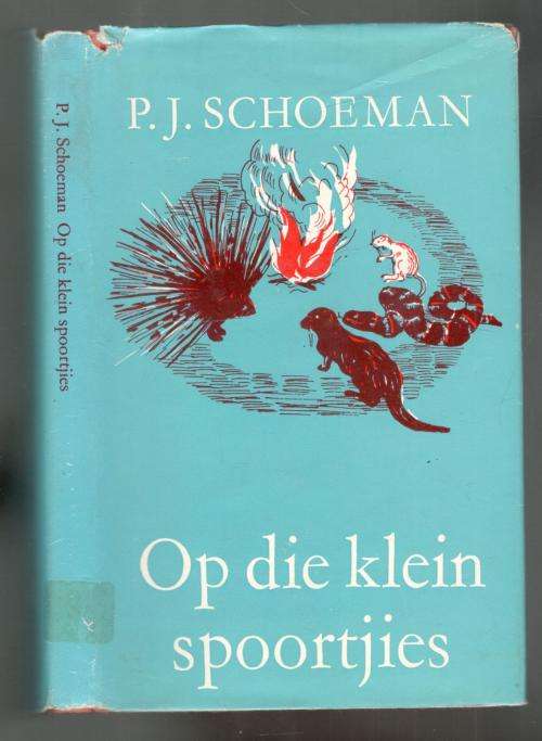 Op die Klein Spoortjies  --  P J Schoeman