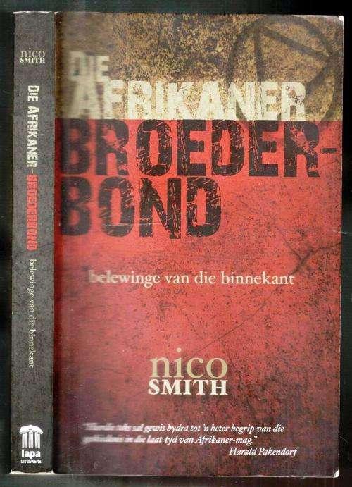 Die Afrikaner Broederbond  --  Belewinge van die Binnekant  --  Nico Smit