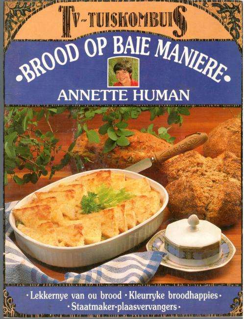 Brood op baie Maniere  --  Annette Human