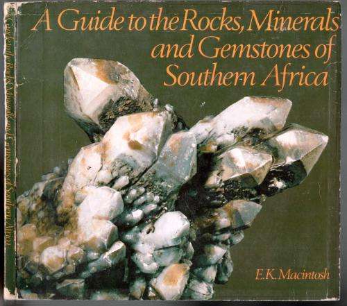 a Guide to the Rocks, Minerals and Gemstones of Southern Africa