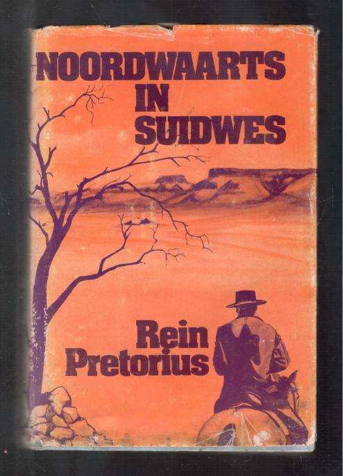 Noordwaarts in Suidwes   --  Rein Pretorius