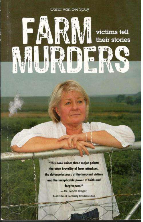PLAASMOORDE  (Farm Murders)  -- Victims tell their stories  -   Carla van der Spuy