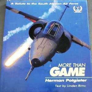 More Than Game  -  A Salute to the SAAF  - Herman Potgieter and Linden Birns