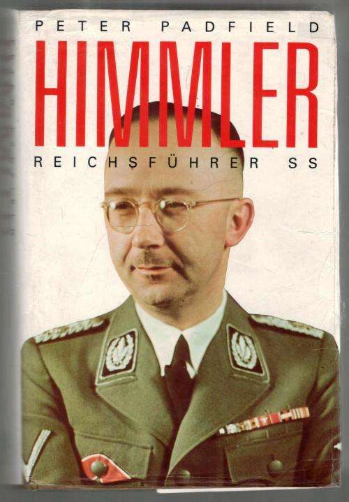 Himmler - Reichsfuhrer SS   --  Peter Padfield
