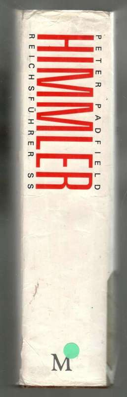 Himmler - Reichsfuhrer SS   --  Peter Padfield