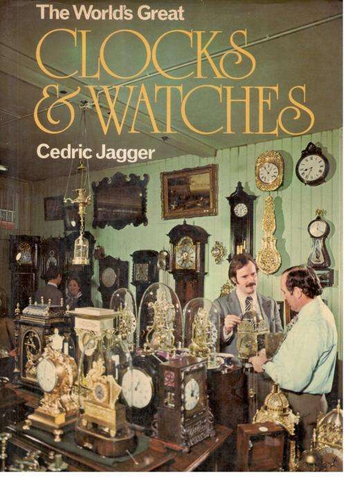 The World`s Great Clocks and Watches  -  Cedric Jagger