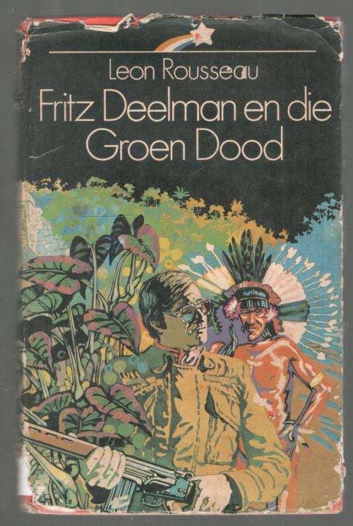 Fritz Deelman en die Groen Dood  --  Leon Rousseau