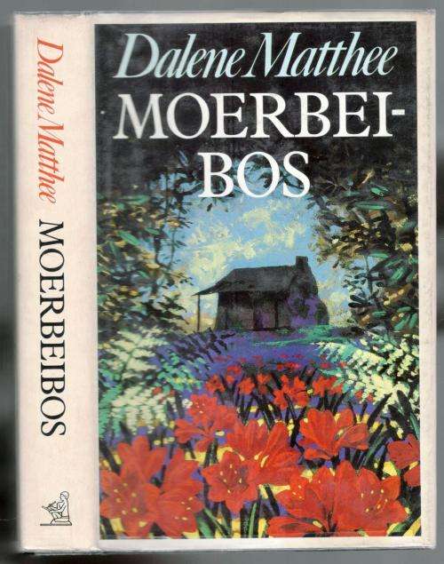 Moerbeibos  --  Dalene Matthee