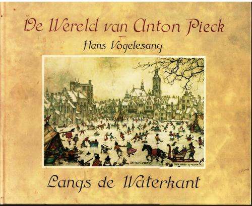 De Wereld van Anton Pieck  - Langs de Waterkant
