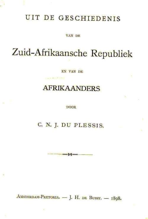 Uit de Geschiedenis van de Zuid-Afrikaansche Republiek en van de Afrikaanderes -  1898