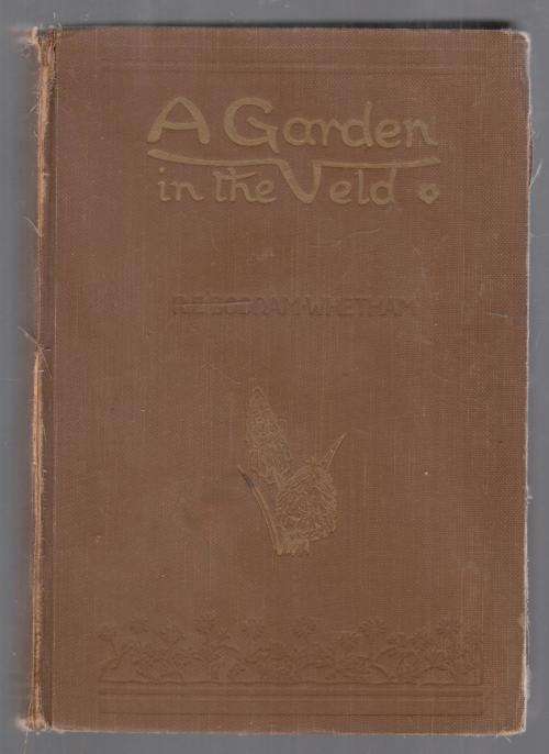 A Garden in the Veld  --  R E Boddam-Whetham  -  1933