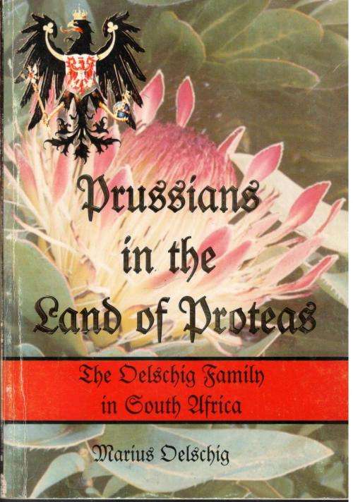 Prussians in the Land of Proteas  -  The Oelschig Family in South Africa