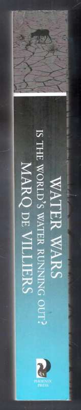 Water Wars  -  Is the World`s Water Running Out ?  -  Marq de Villiers