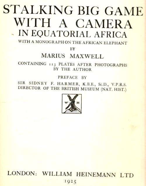 Stalking Big Game With a Camera   in Equatoral Africa--  Marius Maxwell