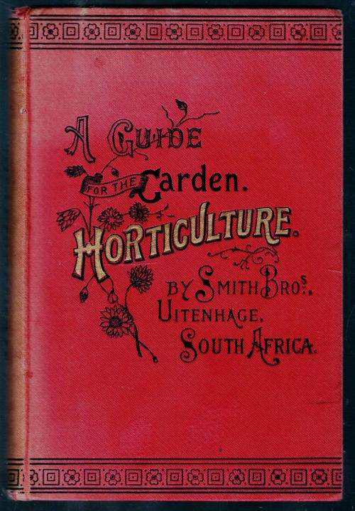 Horticulture --  A Guide for the Garden  --  Smith Bros.  --  Circa 1880