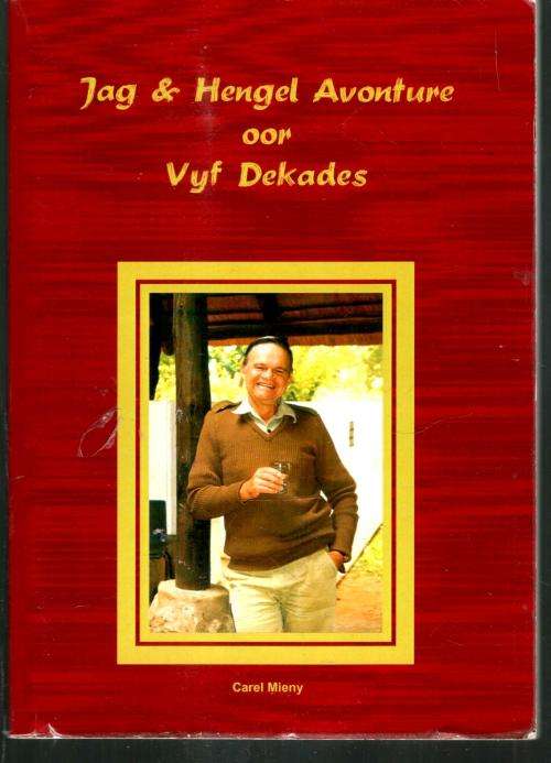 Jag en Hengel Avonture oor Vyf Dekades  --  Carel Mieny