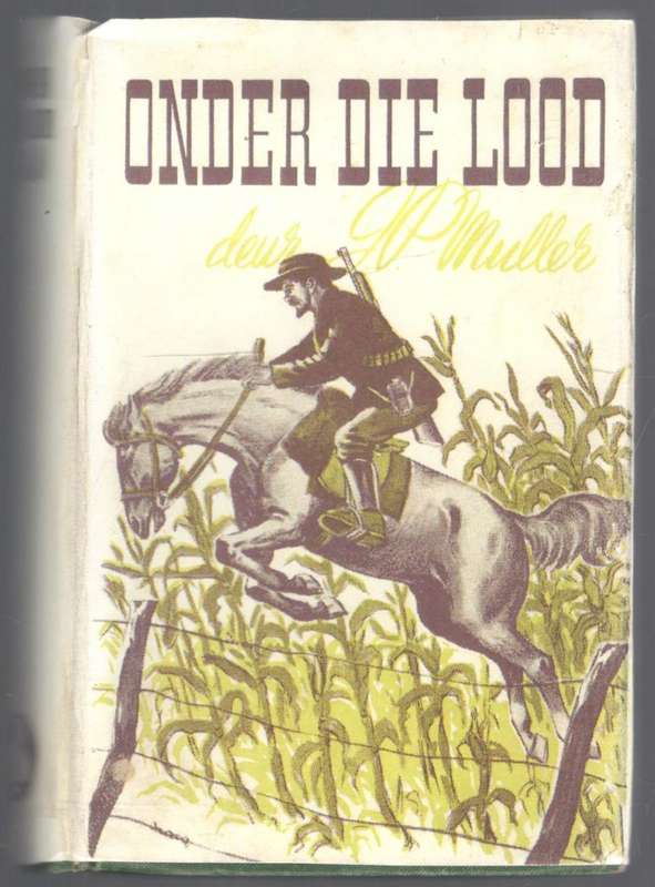 Onder die Lood  --  J P Muller