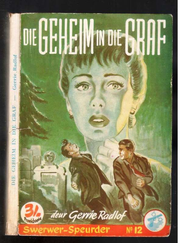 Swerwer-Speurder  -  Die Geheim van die Graf  -  Gerrie Radlof