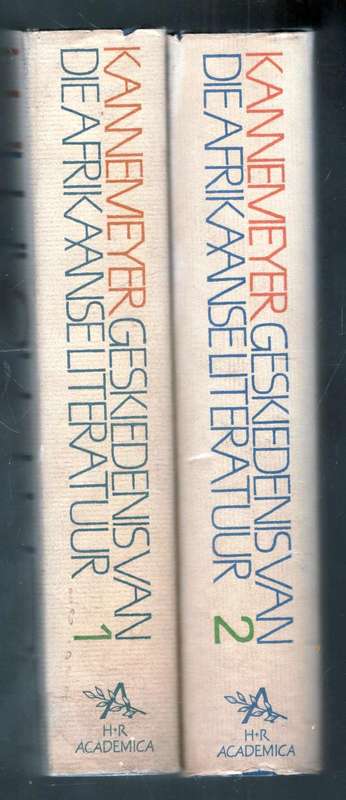 Geskiedenis van die Afrikaanse Literatuur  --  Kannemeyer -  Vol 1 en 2