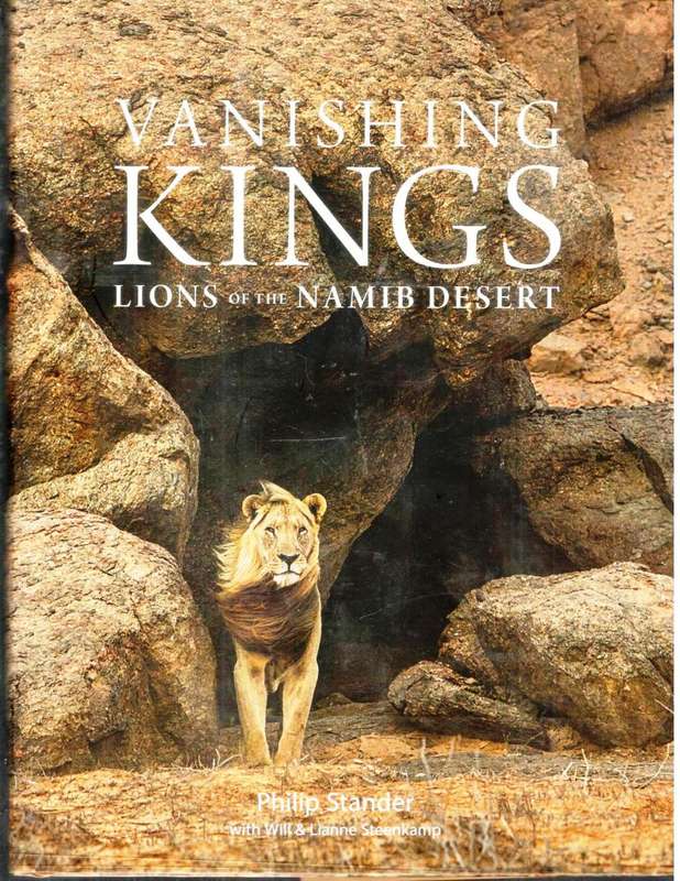 Vanishing Kings  -  Lions of the Namib Desert  --  Philip Stander