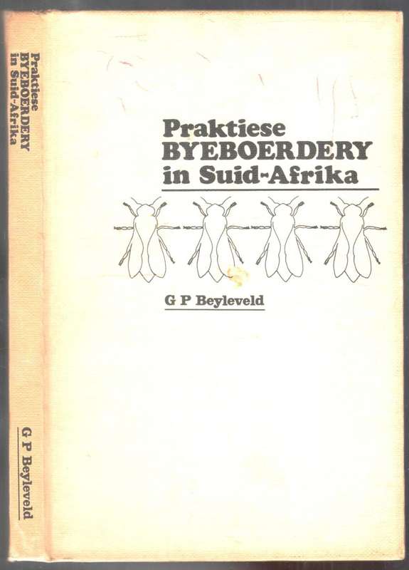 Praktiese Byeboerdery in Suid-Afrika  --  G P Beyleveld