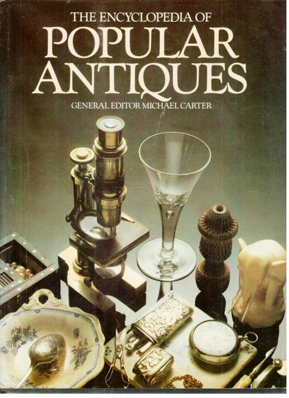 The Encyclopedia of Popular Antiques  --  Michael Carter