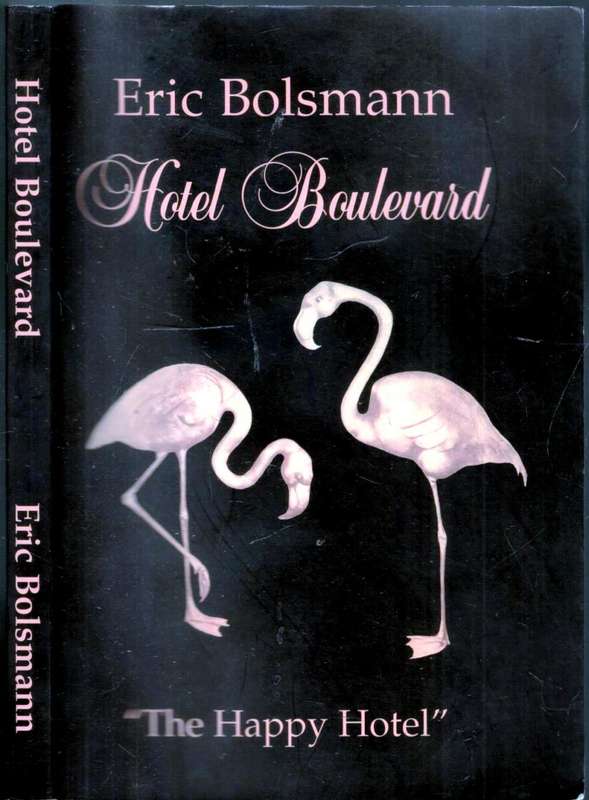 Hotel Boulevard  -  The Happy Hotel  --  Retoria  --  Eric Bolsmann  --  Signed