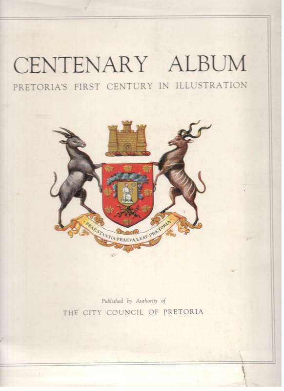 Centenary Album  Pretorias First Centenary in Illustration