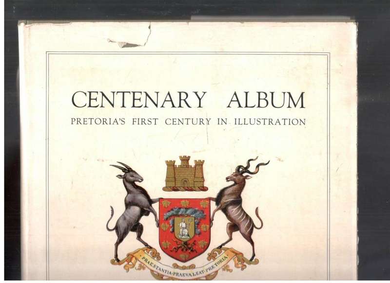 Centenary Album  Pretorias First Centenary in Illustration