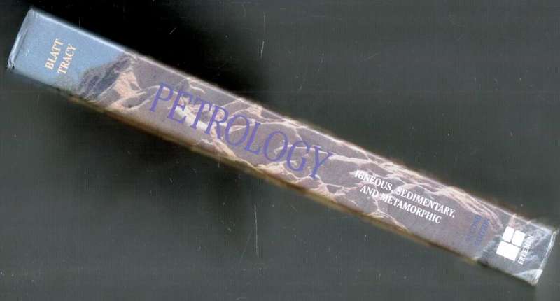 Petrology  --  Igneous Sedimentary and Metamorphic   ---   Harvey Blatt and Robert J Tracy