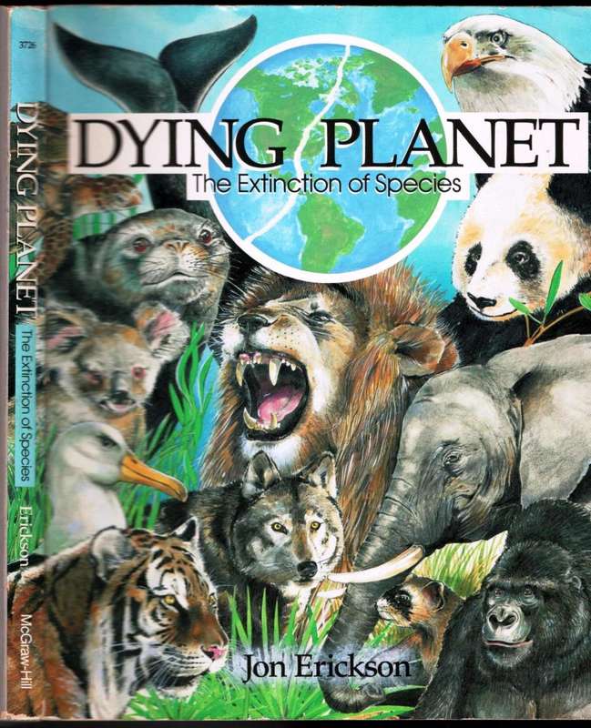 Dying Planet  --  The Extinction of Species  -- Jon Erickson