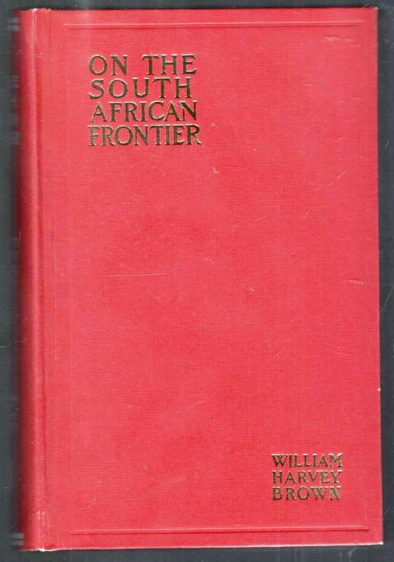 On the South African Frontier  -  Adventures  of an American in Masjonaland and Matabeleland