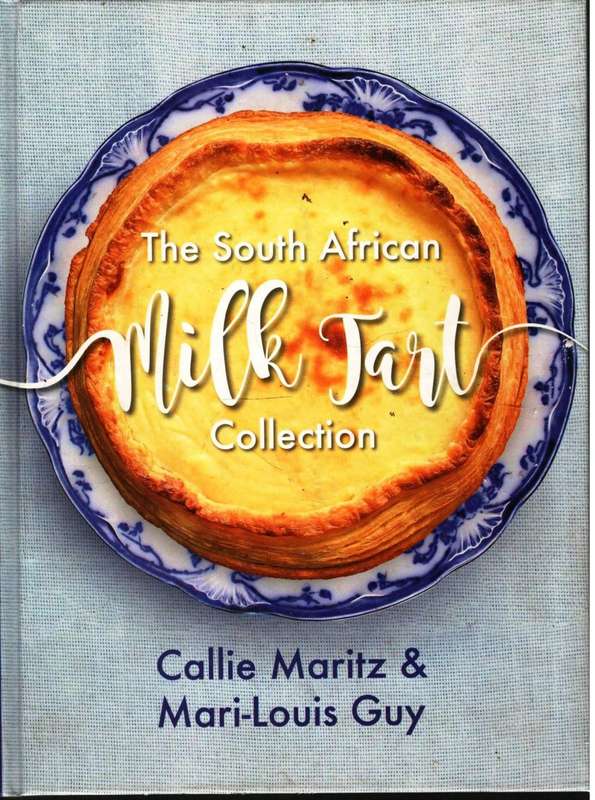 The South African Milk Tart Collection  --  Callie Maritz and Mari-Louis Guy