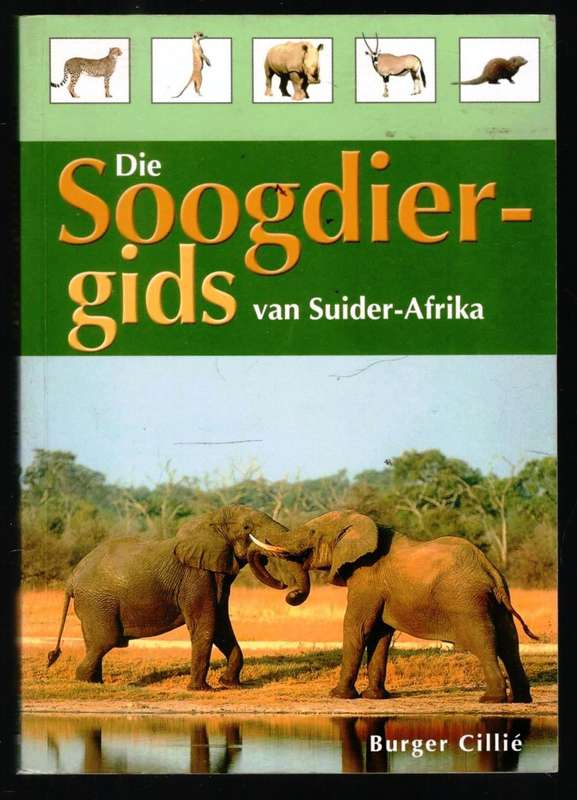 Die Soogdiergids van Suider-Afrika  --  Burger Cillie