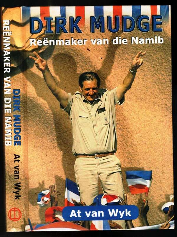 Dirk Mudge  --  Reenmaker van die Namib  --  At van Wyk
