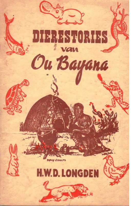 Dierestories van Ou Bayana  --  H W D Longden